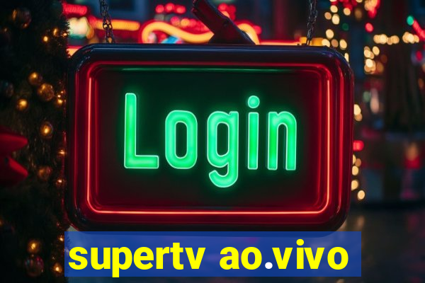 supertv ao.vivo